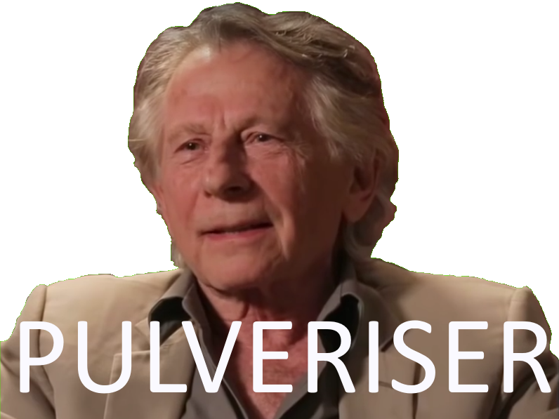 pulveriser desintegration destruction polanski