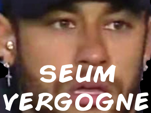 risitas neymar seum psg vergogne