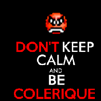 colerique-pcf-colere-dontkeepcalmandbecolerique-other