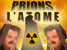 latome nucleaire moine prions radiation radioactif risitas energie dieu energy catastrophe priere atome