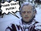 take-that-putin-poutine-ukraine-russie-gaz-hiver-union-europeenne-froid-shining-kubrick-geler-mort