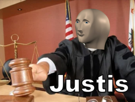 meme-man-justis-juge-meme-man-justice-tribunal-stonks-happy