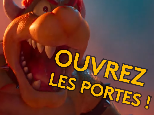 mario le film ouvrez les portes bowser
