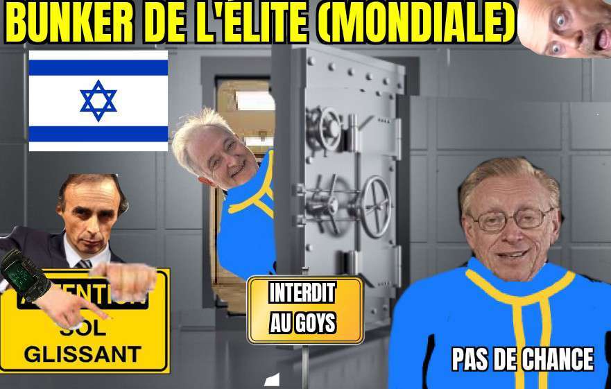 bunker juif soral zermour ww3 fallout