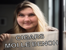thais-descufion-descufon-obese-benchcigars-cigars-moi-le-bench-grosse