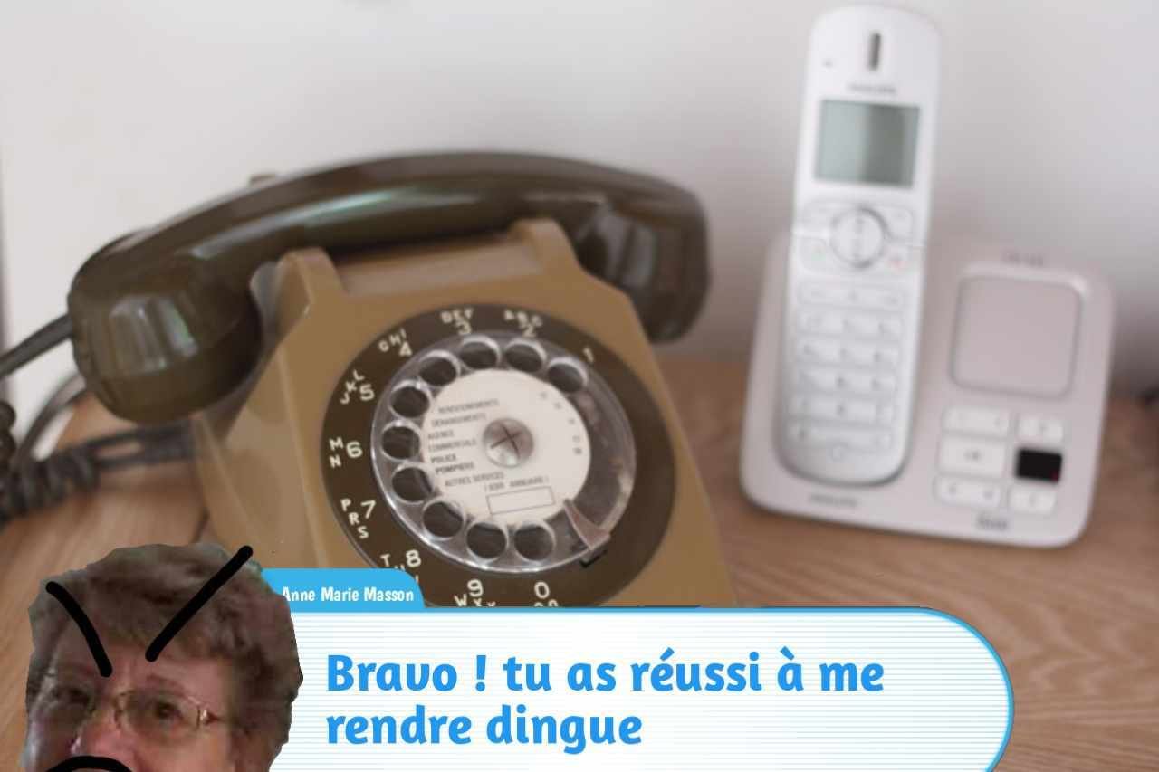 anne-marie masson telephone bravo tu as reussi a me rendre dingue