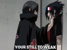 itachi-uchiha-uchiwa-redpill-blackpill-sasuke-naruto-haine-trop-faible-too-weak-france-native