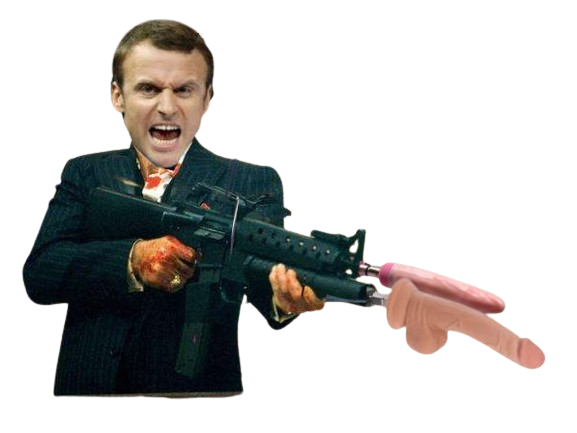 macron emanuel scarface fusil gode dildo venez chercher vener enerve costard drogue