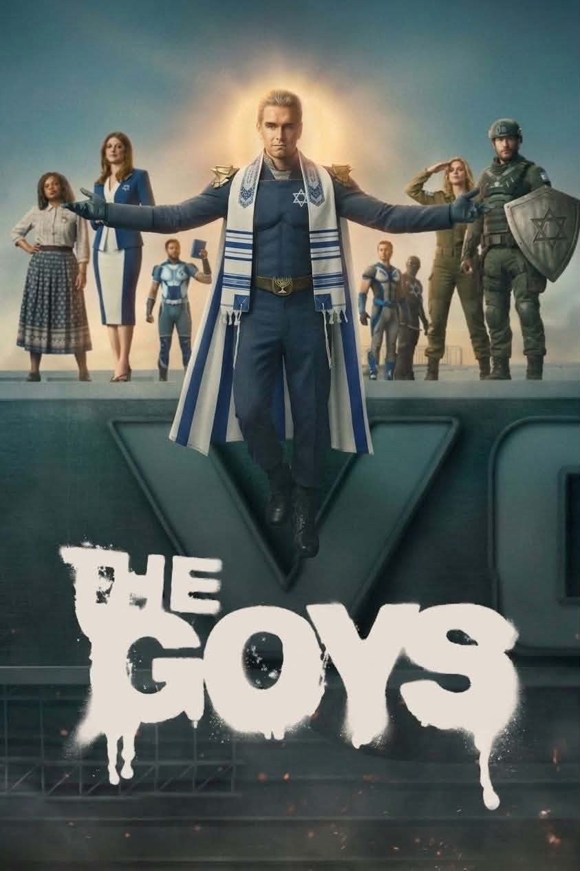 theboys thegoys goys homelander protecteur boys the goy goyim juif israel usa