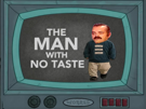 the-man-with-no-taste-risitas-lhomme-sang-gout-homme