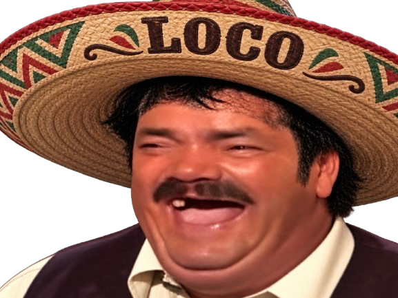 risitas loco complement rire mexique mexicain sopbrero fou mejicano hermano gringo