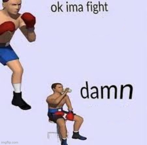 Sticker template meme ok ima fight damn combat boxe boxeur battre bagarre assis eau fatigue abandon flemme lache degonfle par risibot