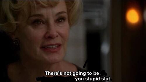 Sticker template meme theres not going to be american horror story jessica lange constance insulte pas de piscine salope stupide serie colere elle craque refus fureur drame par risibot