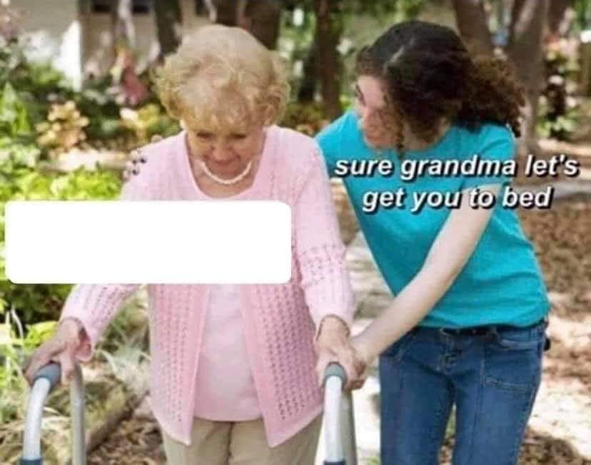 Sticker template meme sure grandma mamie grand mere lit bas grand mere vieille petite fille marche deambulateur tu vas au lit mamie moquerie infantilise sarcasme par risibot