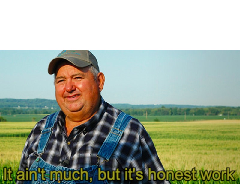 Sticker template meme honest work not much but honest work paysan fermier travail honnete modeste fierte agriculteur champs humble honest work much par risibot