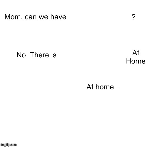 Sticker template meme mom can we have maman on peut avoir a la maison on en a a la maison enfant refus supermarche mere pas ce que tu voulais mom can have par risibot
