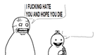 template meme hate you and hope you die haine deteste crever mort mechant gentil insulte rage comic trollface style colere sourire fou