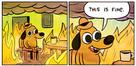 template meme this is fine chien feu ca va aller tout va bien deni catastrophe incendie cafe calme panique interne reaction drole