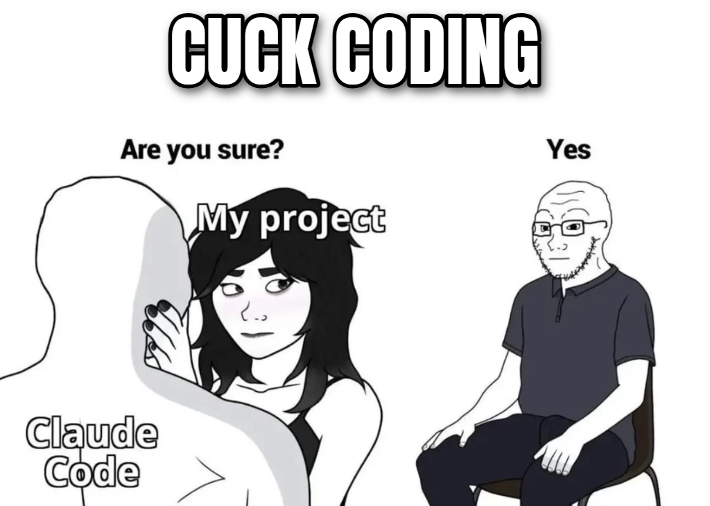 Sticker cuck coding project claude code you sure yes vibe wojak anthropic par OEO