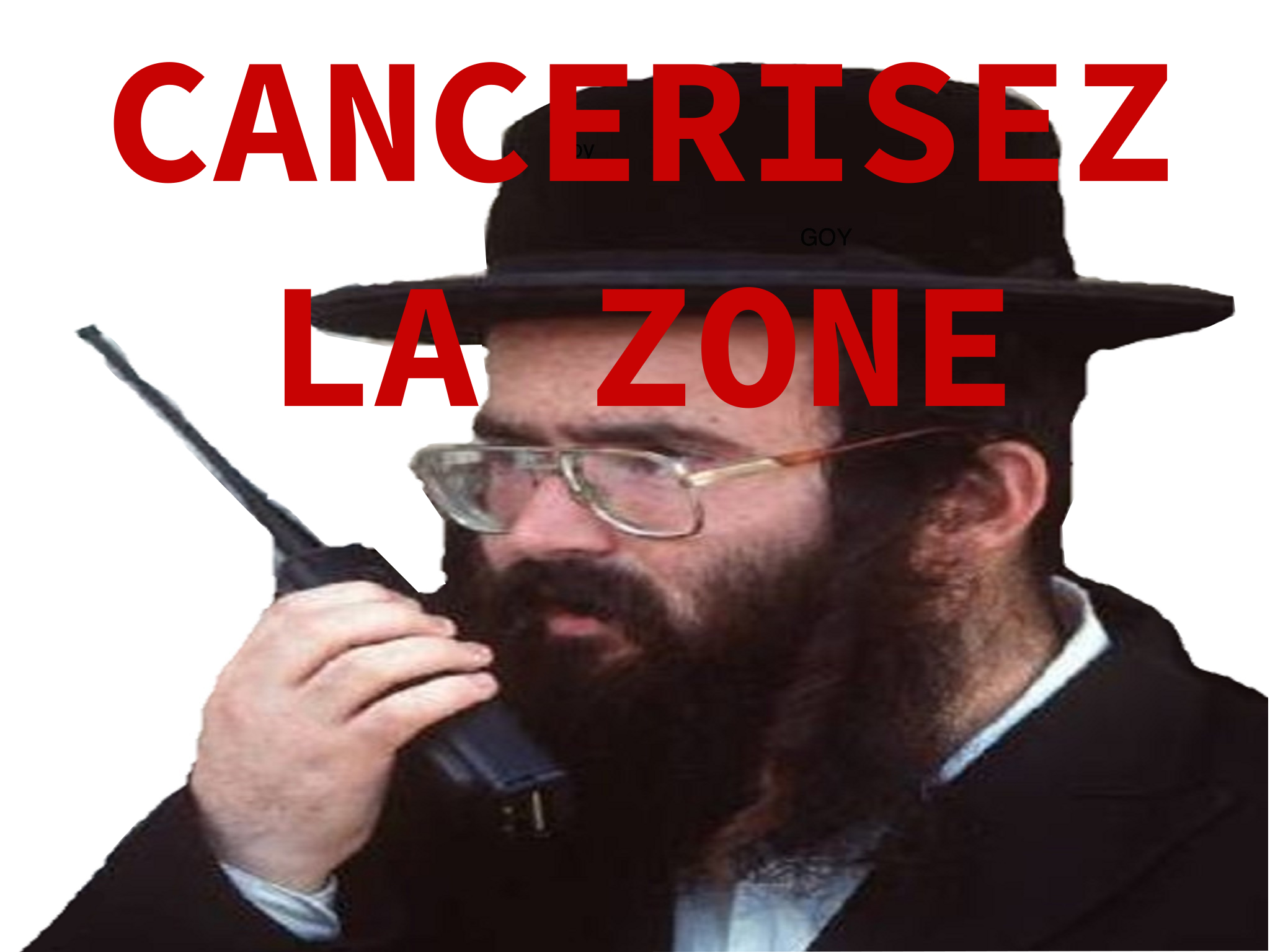 juif cancerisez zone ddb