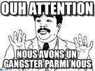 attention-gangster-ouh-other