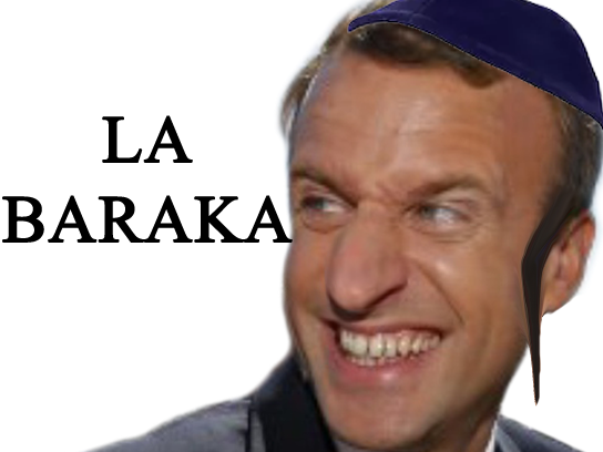 la baraka crochu nez juif macron risitas