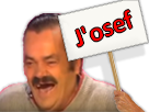 josef panneau osef risitas rire naerin issou